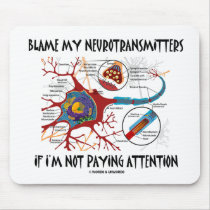 Blame My Neurotransmitters If Not Paying Attention mousepads by wordsunwords Blame My Neurotransmitters If Not Paying Attention mousepads