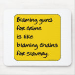 Blaming Guns for Crime Mouse Pads