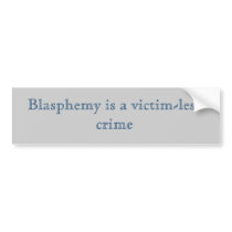 Blasphemy bumper sticker