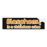 Blasphemy is a Victimless Crime Bumper Stickers