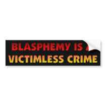 Blasphemy Victimless Crime bumper stickers by godless_heathen Blasphemy Victimless Crime bumper stickers