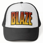 Blaze.Hot colors.Slang for sexy.Smokin' hot. Hat