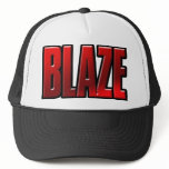 Blaze. Slang for sexy. Smokin' hot. Fast.Built.HAT