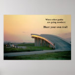 Blaze your own trail poster posters
