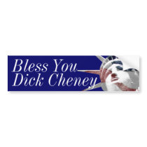 Bless You Dick Cheney bumper stickers