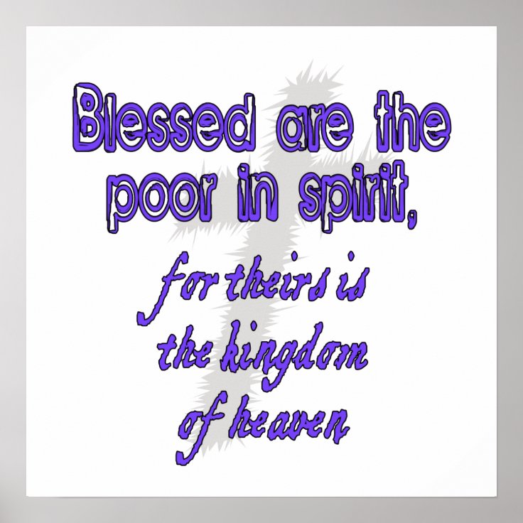 Blessed Are The Poor In Spirit Poster Zazzle