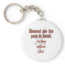 Blessed Are The Pure in Heart Keychains