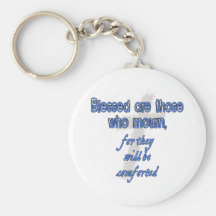 Blessed Are Those Who Mourn Keychains