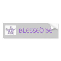 Blessed Be Bumper sticker bumper stickers