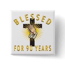 Blessed For 90 Years Pin