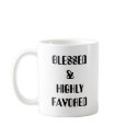 BLESSED & HIGHLY FAVORED   mugs