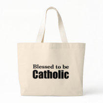 Blessed to be Catholic Tote Bags