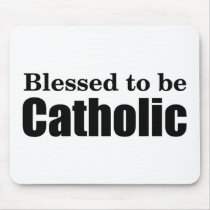 Blessed to be Catholic Mouse Mats