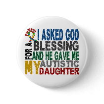 Blessing 5 DAUGHTER Autism T-Shirts & Apparel Button