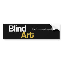 Blind Art bumper sticker bumper stickers by BlindArt Blind Art bumper sticker bumper stickers