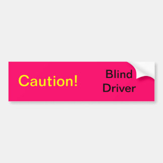 Blind Driver Bumper Sticker