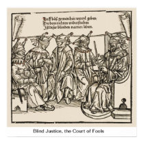 Blind Justice, the court of Fools Posters