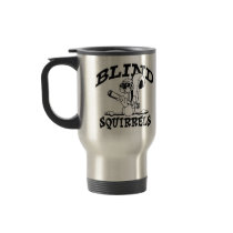 Blind Squirrel Travel Mug