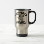 Blind Squirrel Travel Mug