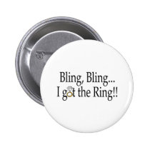 Bling Bling...I Got The Ring!! buttons