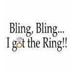 Bling Bling, I Got The Ring t-shirts