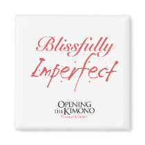 Blissfully Imperfect Magnet