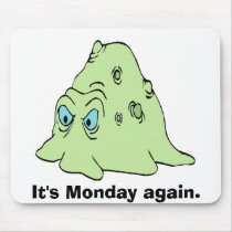 Blob, It's Monday again. mousepads