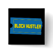 Block Hustler Pinback Buttons