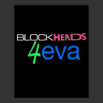 Blockheads4eva Poster posters
