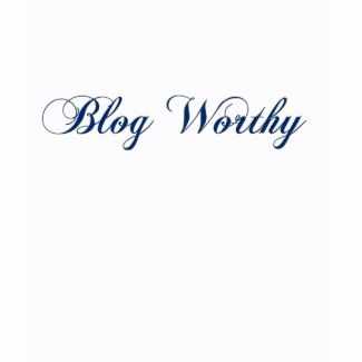 blog worthy shirt