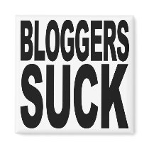 Bloggers Suck magnets by MyShirtSucks Bloggers Suck magnets