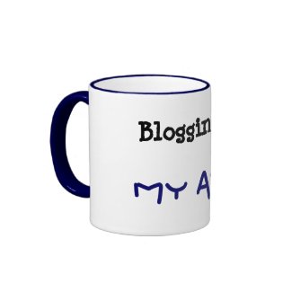 Blogging is... My Art Mug (2 of 4) mug