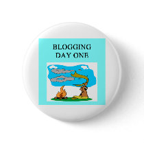 BLOGGING JOKE FOR BLOGGERS buttons by jimhartley BLOGGING JOKE FOR BLOGGERS buttons
