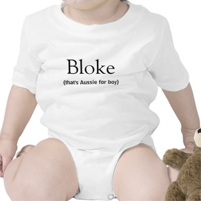 Bloke, (that&#39;s Aussie for boy). Australian Slang Tee Shirts