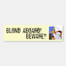 BLOND ABOARD!, BEWARE!! BUMPER STICKERS