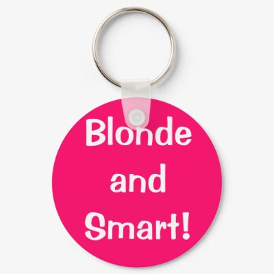 Blonde and Smart! Key Chains by princessklb07