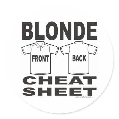 BLONDE CHEAT SHEET ROUND STICKER by frankdeloach