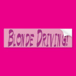 Blonde Driving! Bumper Sticker