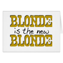 Blonde Is The New Blonde cards by worldsfair Blonde Is The New Blonde cards