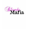 Blonde Mafia! - Tee Shirt