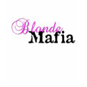 Blonde Mafia! - Tee Shirt