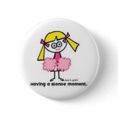 Blonde Moment Buttons by AndAllThatJazzzz