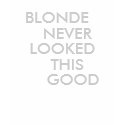 BLONDE NEVER LOOKED THIS GOOD TEE t-shirts by TheBigTees BLONDE NEVER LOOKED THIS GOOD TEE t-shirts