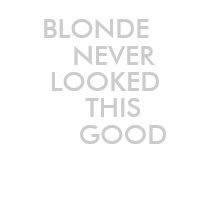 BLONDE NEVER LOOKED THIS GOOD TEE t-shirts by TheBigTees BLONDE NEVER LOOKED THIS GOOD TEE t-shirts