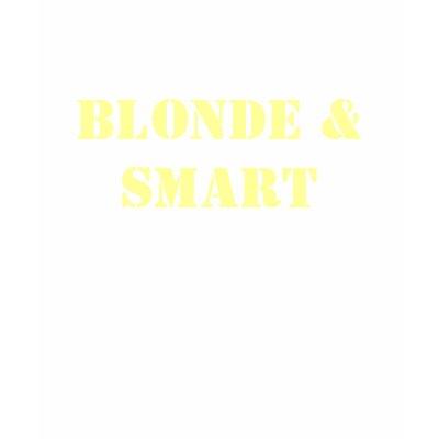 BLONDE & SMART TOP TEE SHIRT by princessklb07