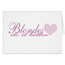 Blondes Do it Better Greeting Card