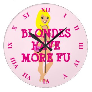 Blondes Have More Fu Clock