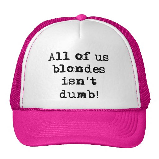 Blondes Are Dumb