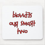 BLONDES OUR SMART TWO MOUSEPAD