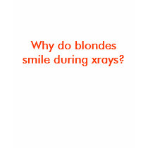 Blondes smile xrays? T-Shirt